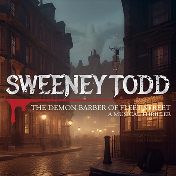 Sweeney Todd: The Demon Barber of Fleet Street - A Musical Thriller