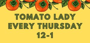 Tomato Lady Thursdays at KRG